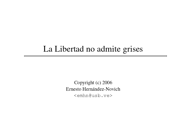 la libertad no admite grises - software libre y el estado